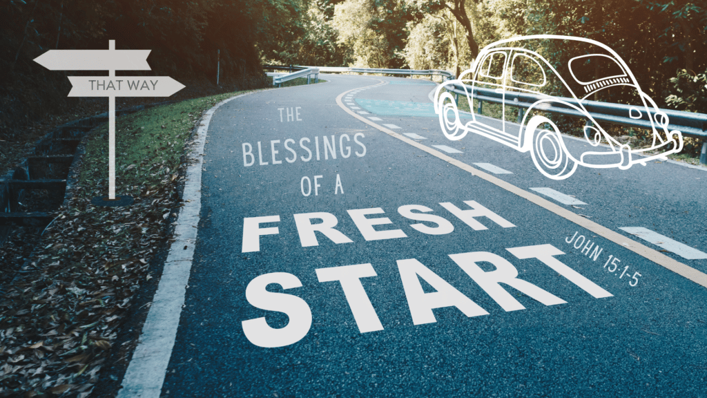 The Blessings of a Fresh Start